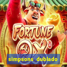 simpsons dublado assistir online